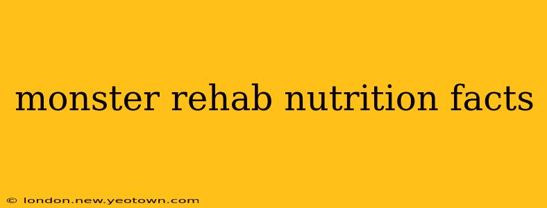 monster rehab nutrition facts