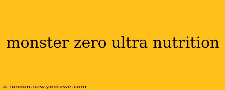 monster zero ultra nutrition