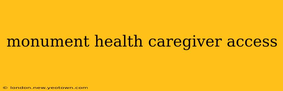 monument health caregiver access
