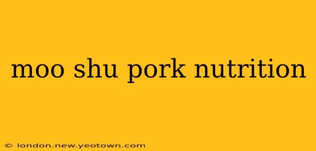moo shu pork nutrition