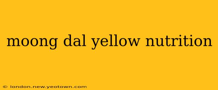 moong dal yellow nutrition