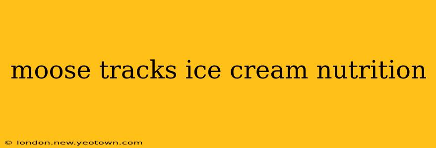 moose tracks ice cream nutrition