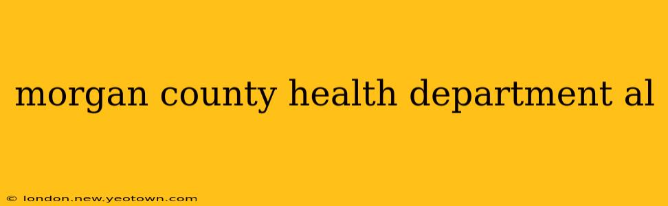 morgan county health department al
