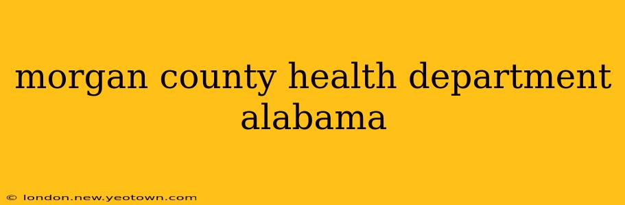 morgan county health department alabama