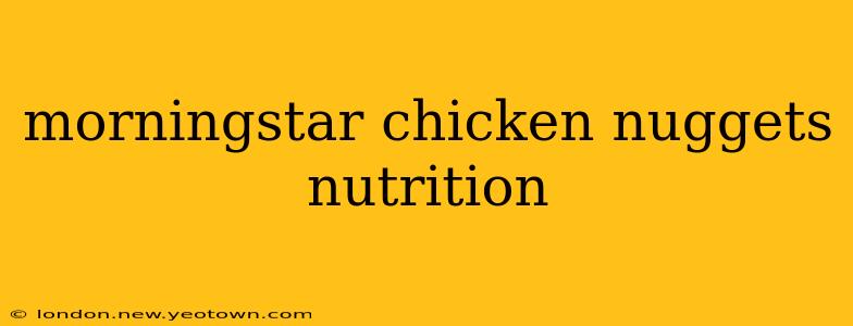 morningstar chicken nuggets nutrition