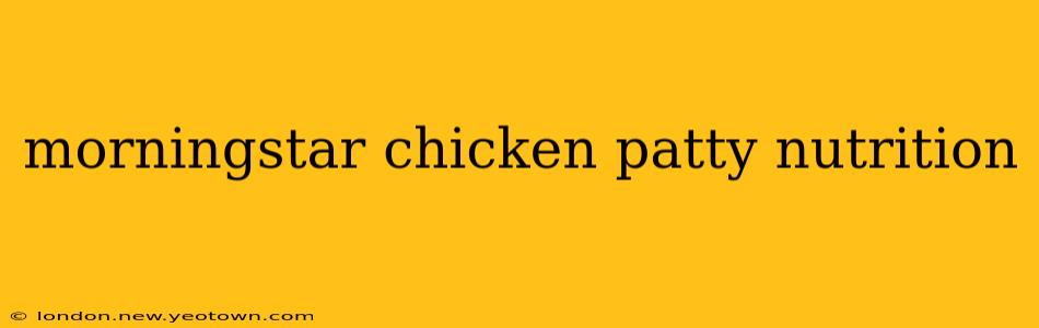 morningstar chicken patty nutrition