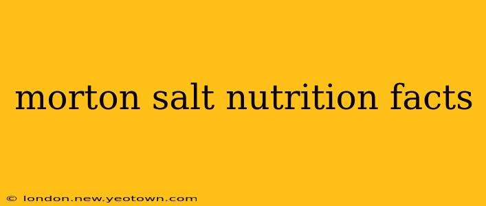 morton salt nutrition facts