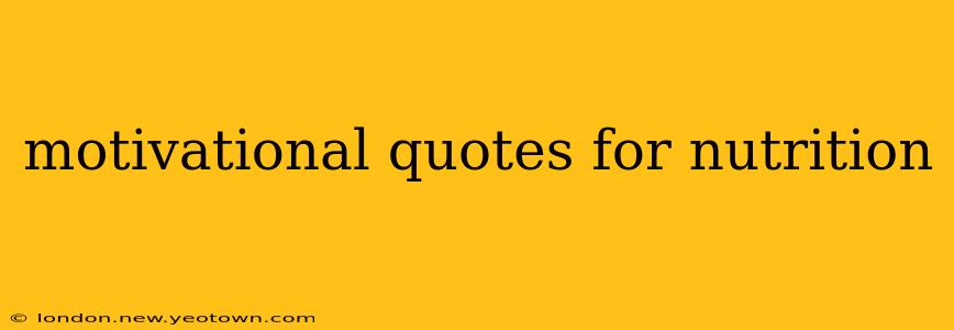 motivational quotes for nutrition