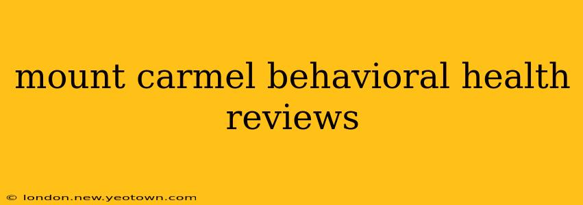mount carmel behavioral health reviews