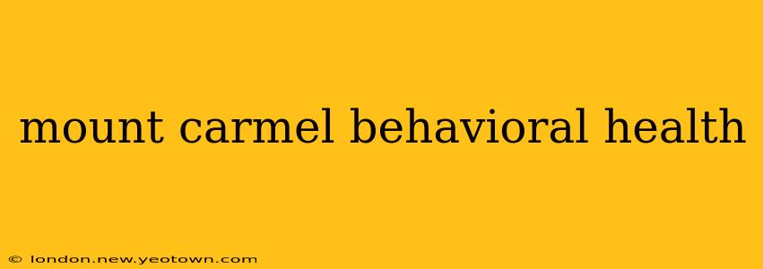 mount carmel behavioral health
