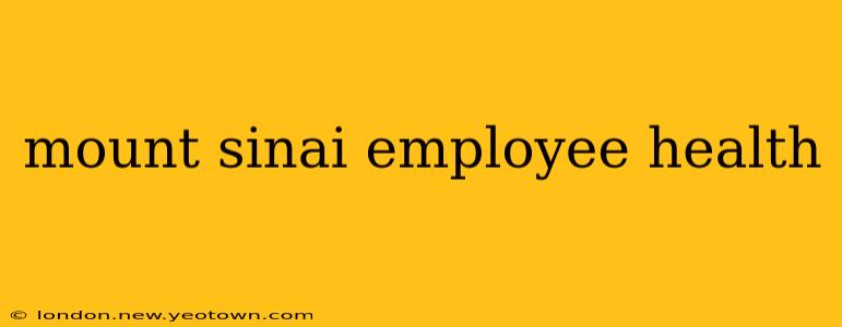 mount sinai employee health