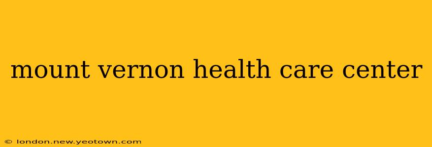 mount vernon health care center