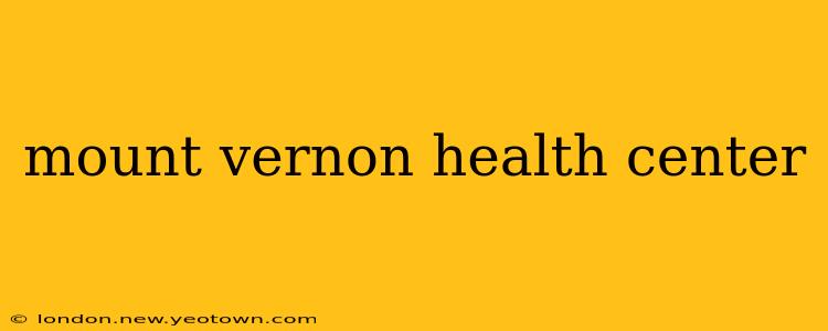 mount vernon health center