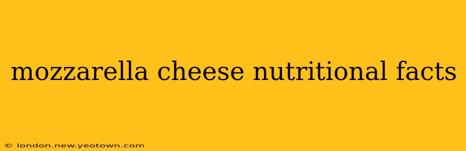 mozzarella cheese nutritional facts