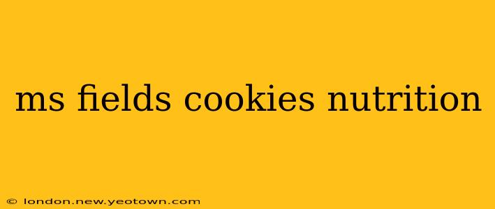 ms fields cookies nutrition