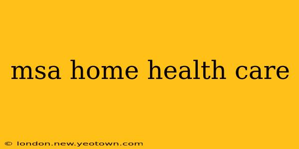 msa home health care