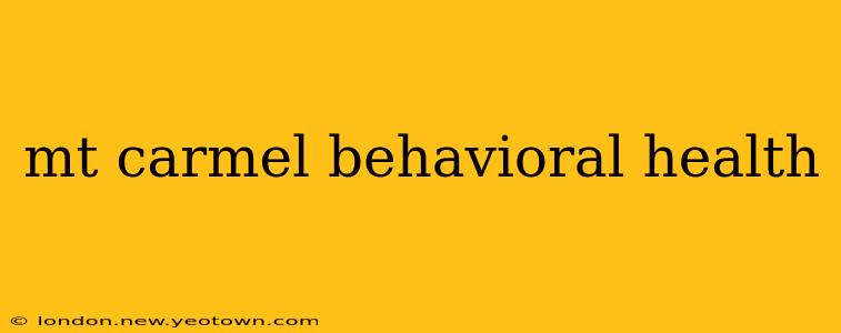 mt carmel behavioral health