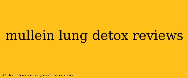 mullein lung detox reviews