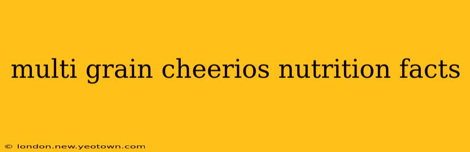 multi grain cheerios nutrition facts