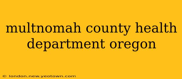 multnomah county health department oregon