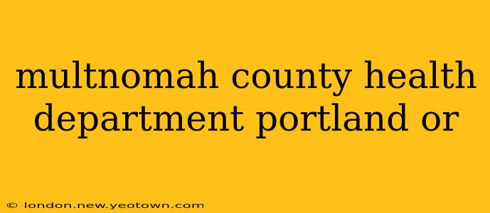 multnomah county health department portland or
