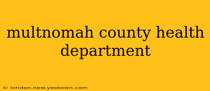 multnomah county health department