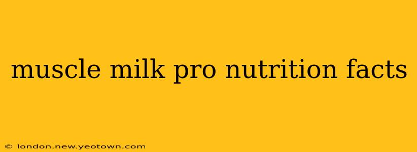 muscle milk pro nutrition facts