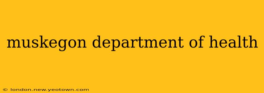 muskegon department of health