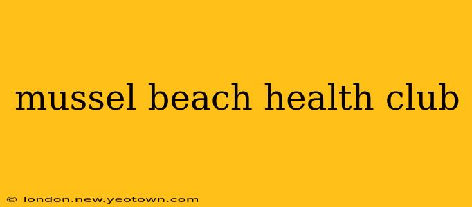 mussel beach health club