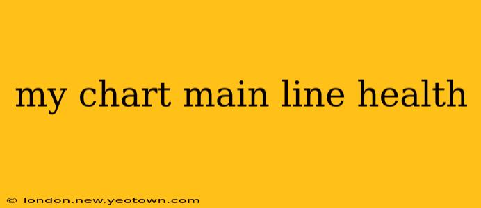 my chart main line health