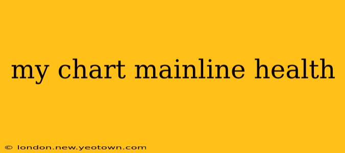 my chart mainline health