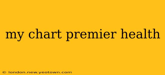 my chart premier health