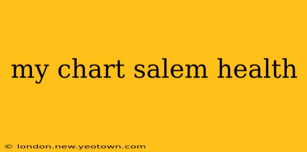 my chart salem health