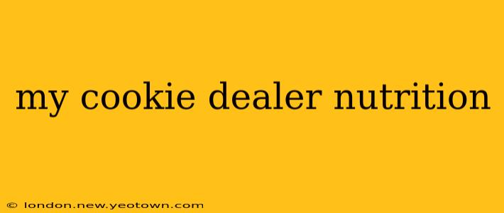 my cookie dealer nutrition
