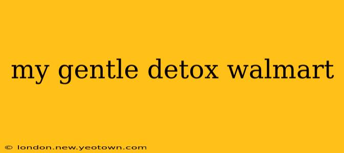 my gentle detox walmart