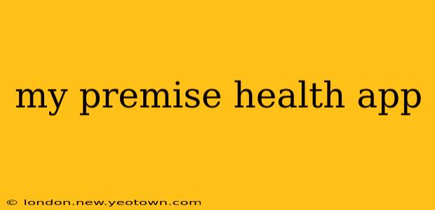 my premise health app