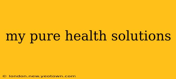 my pure health solutions