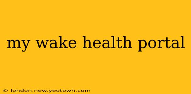my wake health portal