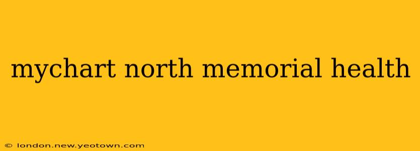 mychart north memorial health