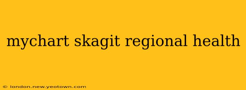 mychart skagit regional health