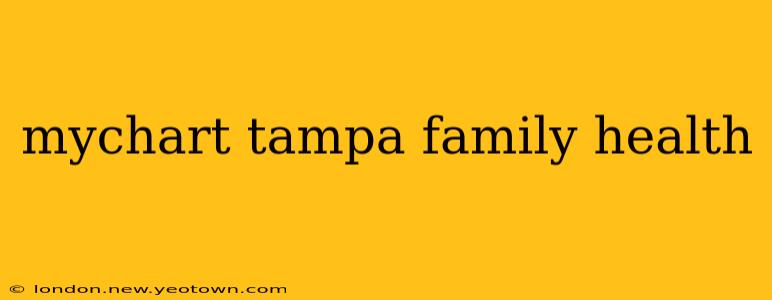 mychart tampa family health