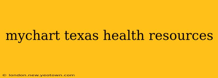 mychart texas health resources