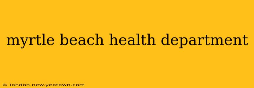 myrtle beach health department