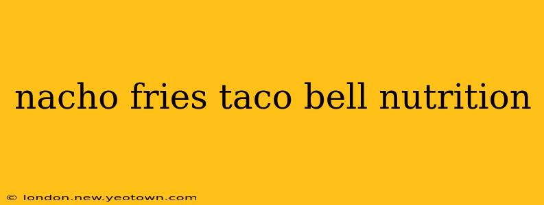 nacho fries taco bell nutrition
