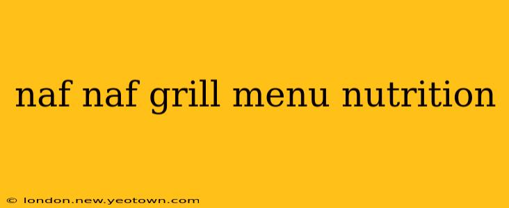 naf naf grill menu nutrition