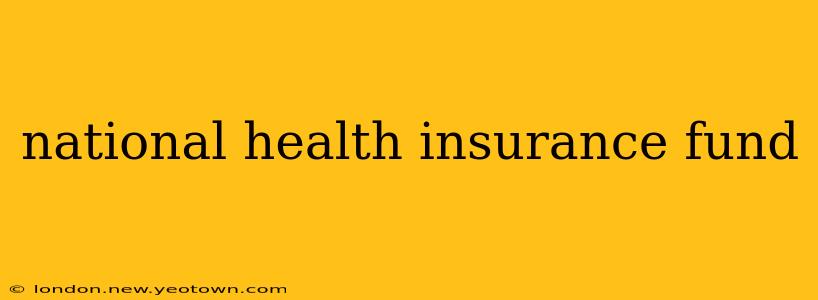 national health insurance fund