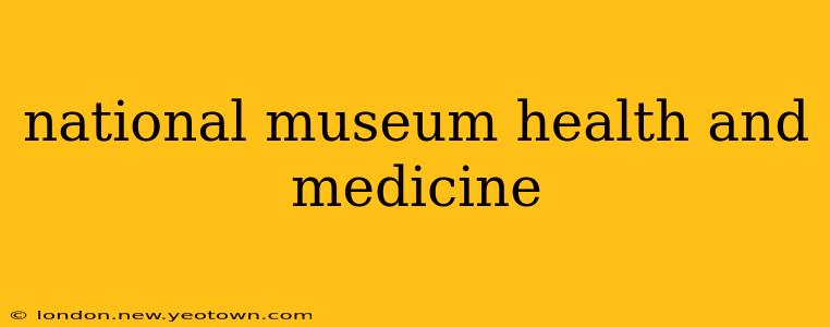 national museum health and medicine