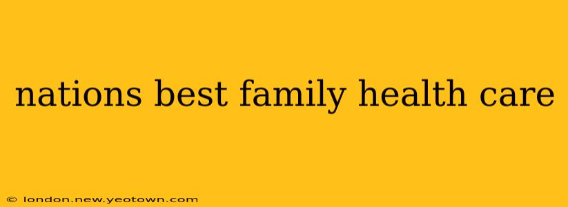 nations best family health care