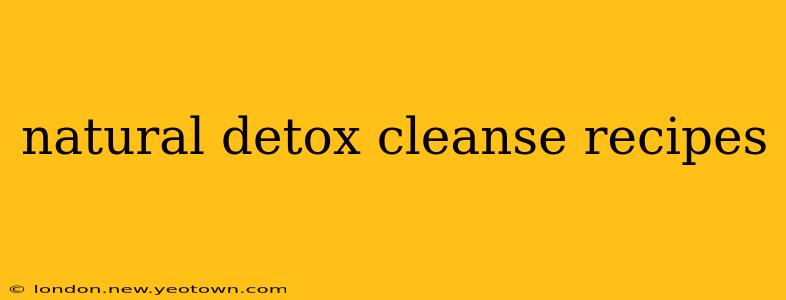 natural detox cleanse recipes