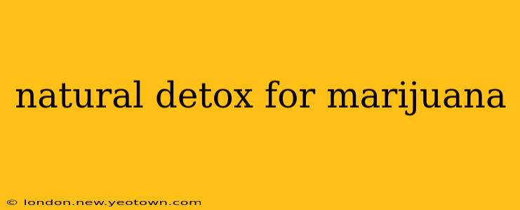 natural detox for marijuana